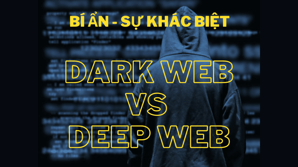 su-khac-biet-dark-web-deep-web